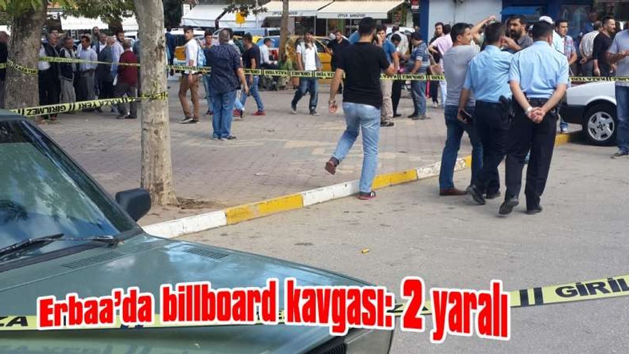 Erbaa da billboard kavgası 2 yaralı Hürsöz Gazetesi Sondakika