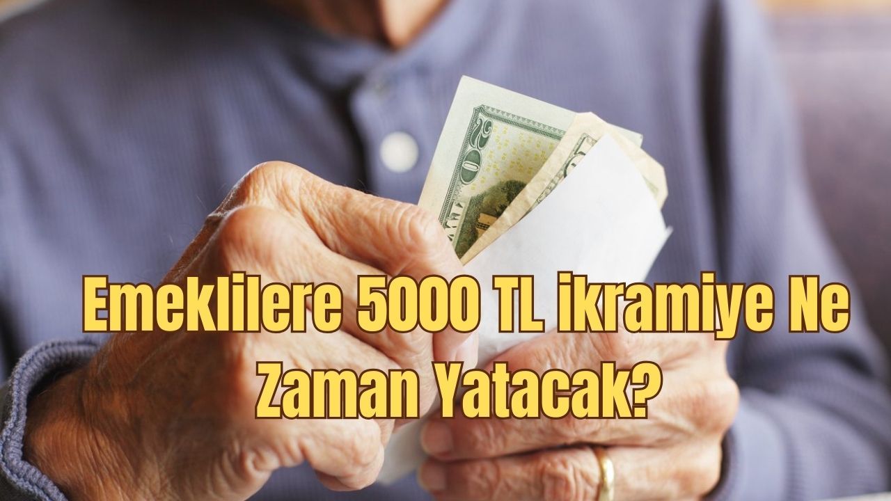 Tl Kramiye Neden Yatmad Emeklilere Tl Ikramiye Ne Zaman