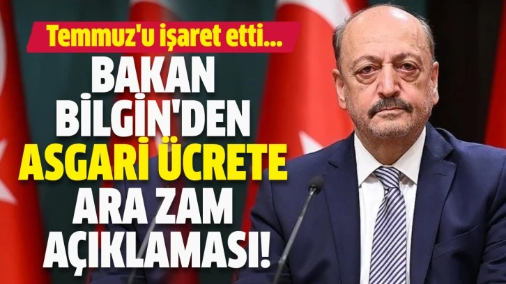 BAKAN BİLGİN DEN ASGARİ ÜCRETE ARA ZAM AÇIKLAMASI Hürsöz Gazetesi