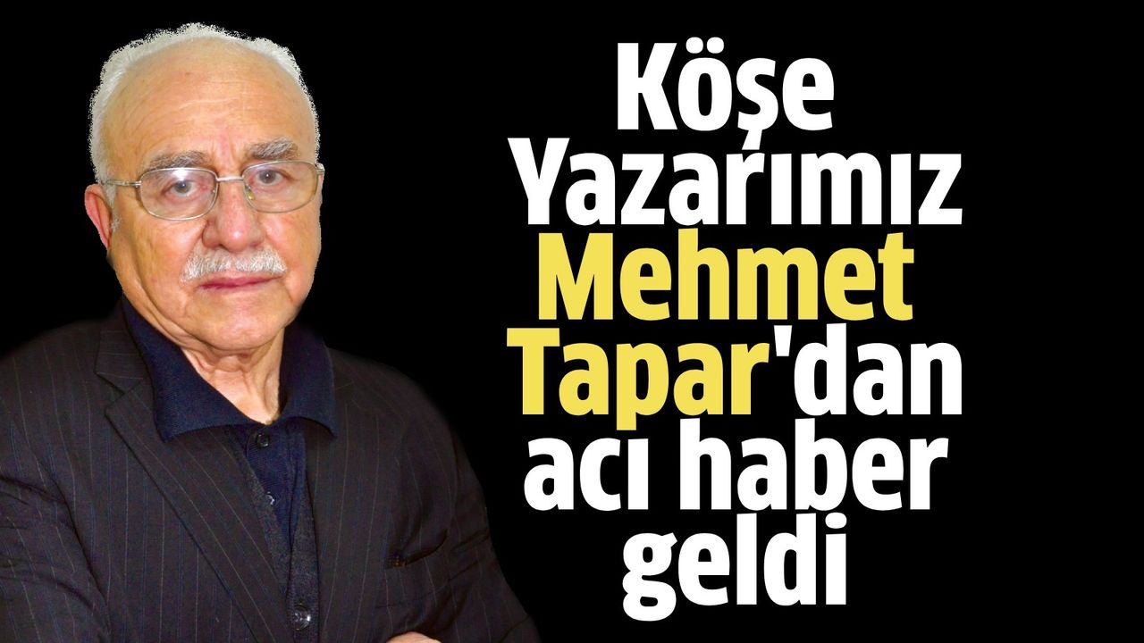 Emekli öğretmen Mehmet Tapar vefat etti