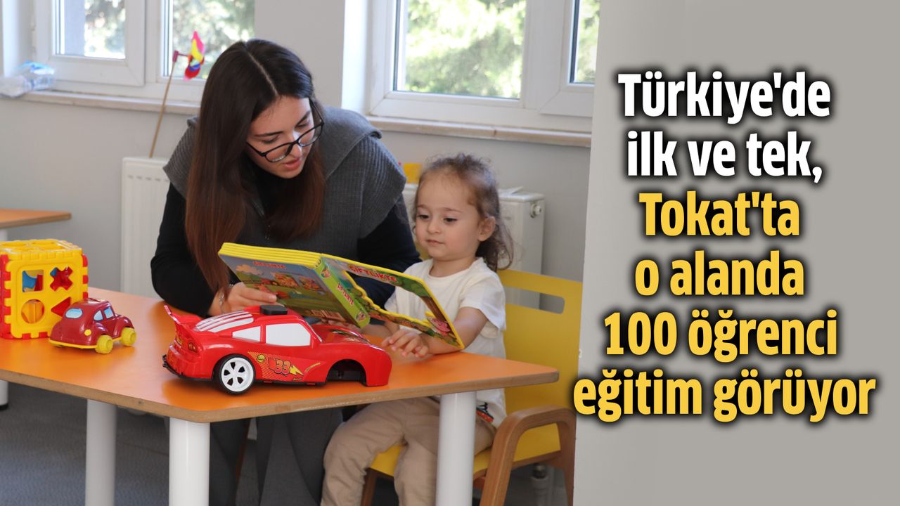 Türkiye'de ilk ve tek, Tokat'ta o alanda 100 öğrenci eğitim görüyor