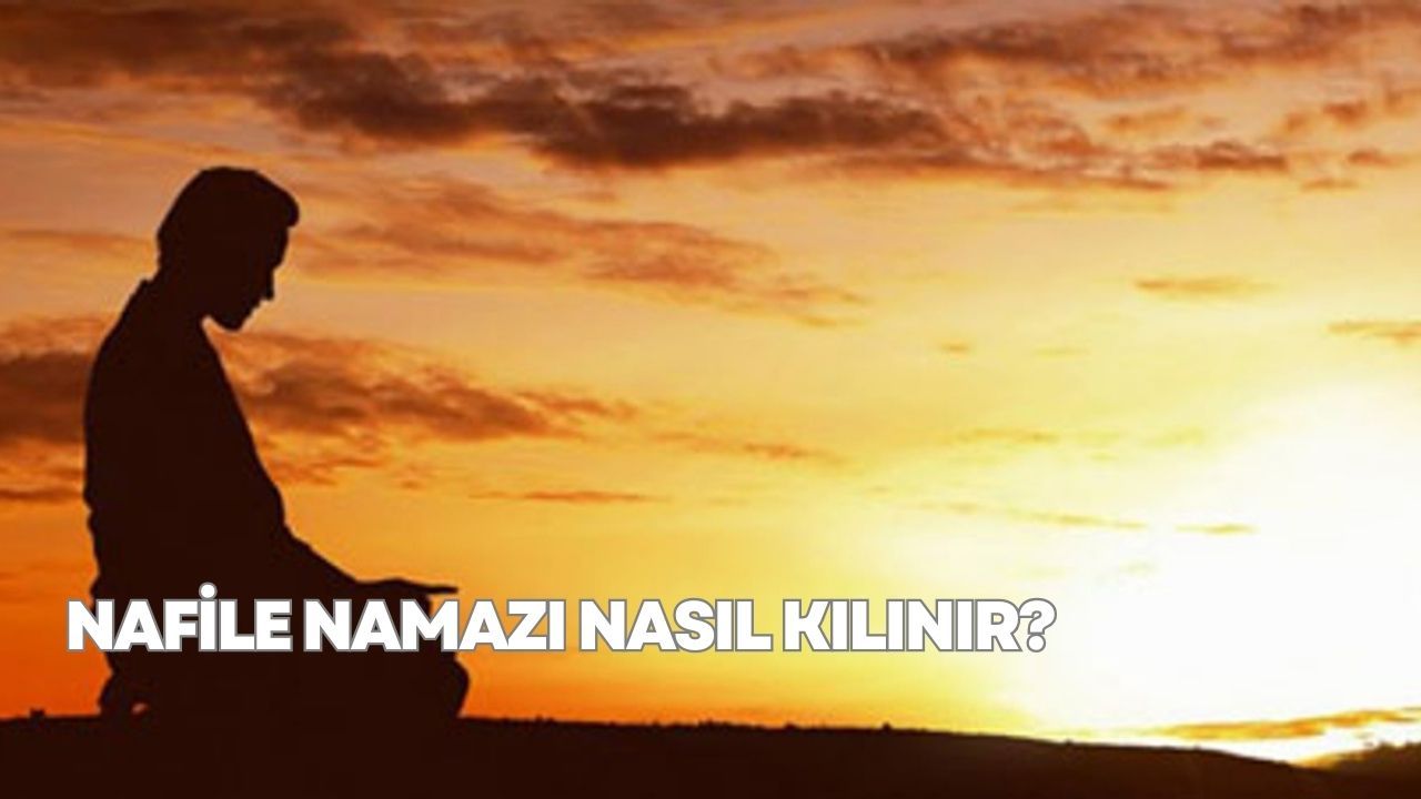 Nafile Namazı Nedir ve Ne Zaman Kılınır? İşte Nafile Namazı nasıl kılınır adım Hürsöz Gazetesi Nafile Namazı Nedir ve Ne Zaman Kılınır? İşte Nafile Namazı nasıl kılınır adım Hürsöz Gazetesi