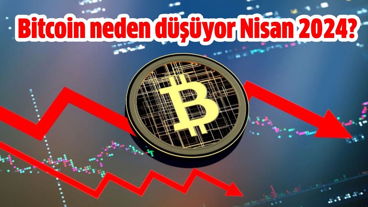 Bitcoin neden düşüyor Nisan 2024? Bitcoin kaç dolar, düşmeye devam edecek  mi? - Hürsöz Gazetesi