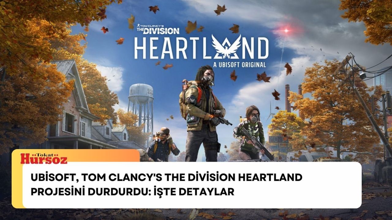 Ubisoft tom clancy s the division heartland projesini durdurdu te