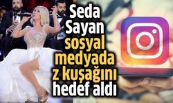 Seda Sayan sosyal medyada z kuşağını hedef aldı