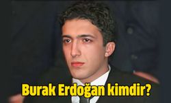 Ahmet Burak Erdoğan kimdir? Ahmet Burak Erdoğan şuan nerede, ne iş yapıyor?