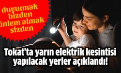 Tokat'ta yarın elektrik kesintisi yapılacak yerler açıklandı!