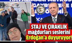 Staj ve çıraklık mağdurları seslerini Erdoğan'a duyuruyor!