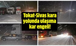 Tokat-Sivas kara yolunda ulaşıma kar engeli!