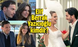 Elif Berrak Yazıcıoğlu kimdir, kaç yaşında nereli ve babası kim? Mehmet Kemal Yazıcıoğlu'nun eşi kim?