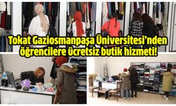 Tokat Gaziosmanpaşa Üniversitesi’nden öğrencilere ücretsiz butik hizmeti!
