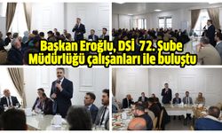 Başkan Eroğlu,  DSİ  72. Şube Müdürlüğü çalışanları ile buluştu