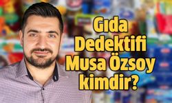 Gıda Dedektifi Musa Özsoy kimdir? Musa Özsoy gözaltına mı alındı?