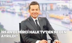 İrfan Değirmenci Halk TV'den ayrıldı mı? İrfan Demirci Halk TV'den neden ayrıldı?