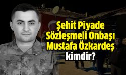 Şehit Piyade Sözleşmeli Onbaşı Mustafa Özkardeş nereliydi, evli miydi?