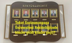 Tokat Gaziosmanpaşa Üniversitesi Rektörleri: Kimler geldi kimler geçti?