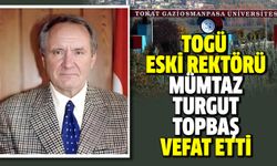TOGÜ Eski Rektörlerinden Prof. Dr. Mümtaz Turgut Topbaş vefat etti