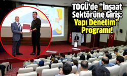TOGÜ’de “İnşaat Sektörüne Giriş: Yapı Denetim” Programı!