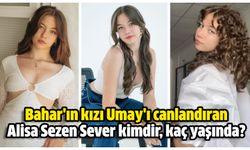 Bahar'ın kızı Umay'ı canlandıran Alisa Sezen Sever kimdir, kaç yaşında?