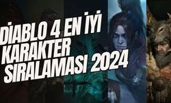 Diablo 4 En İyi Karakter Sıralaması 2024