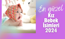 En güzel kız bebek isimleri 2024