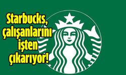 Starbucks, çalışanlarını filtre kahve gibi süzerek işten çıkarıyor!
