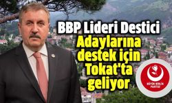 BBP Genel Başkanı Mustafa Destici Tokat’ta
