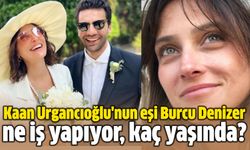 Kaan Urgancıoğlu'nun eşi Burcu Denizer ne iş yapıyor, kaç yaşında?