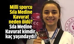 Milli sporcu Sıla Medine Kavurat neden öldü? Sıla Medine Kavurat kimdir, kaç yaşındaydı?