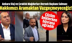 Ankara Staj ve Çıraklık Mağdurları Dernek Başkanı Salman: Hakkımızı Aramaktan Vazgeçmeyeceğiz!