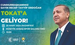 Cumhurbaşkanı Recep Tayyip Erdoğan, 25 Mart Pazartesi Tokat'ta