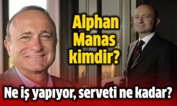 Alphan Manas ne iş yapıyor, serveti ne kadar? Alphan Manas kimdir?