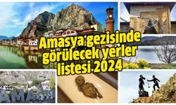 Amasya'da gezilecek yerler nereler? Amasya gezisinde görülecek yerler listesi 2024