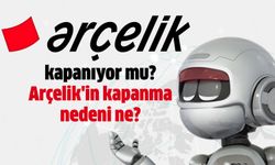 Arçelik kapanıyor mu? Arçelik kapanma nedeni ne?