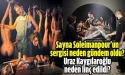 Sayna Soleimanpour’un sergisi neden gündem oldu? Uraz Kaygılaroğlu neden linç edildi? Özür diledi mi?