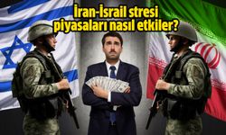 İran-İsrail stresi piyasaları nasıl etkiler?