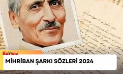 Mihriban Şarkı Sözleri 2024: Abdurrahim Karakoç Mihriban türküsünün hikayesi nedir?