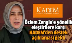 Özlem Zengin'e yönelik eleştirilere karşı KADEM'den destek açıklaması geldi