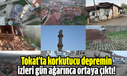 Tokat'ta korkutucu depremin izleri gün ağarınca ortaya çıktı!