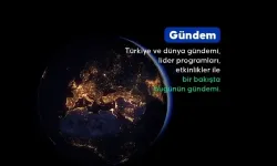 Türkiye ve dünya gündemi,  bir bakışta bugünün gündemi