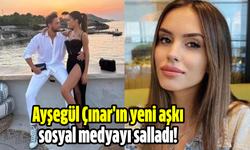 Ayşegül Çınar'ın yeni aşkı sosyal medyayı salladı!