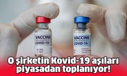 O şirketin Kovid-19 aşıları piyasadan toplanıyor! Aşı olanlar ne yapacak?