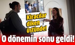 Kiracılar diken üstünde! O dönemin sonu geldi!