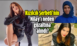 Kızılcık Şerbeti'nin Nilay'ı neden gözaltına alındı?
