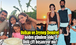 Volkan ve Zeynep Demirel neden gündem oldu? Ünlü çift boşanıyor mu?