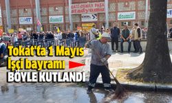 Tokat'ta 1 Mayıs İşçi bayramı böyle kutlandı