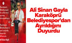 Ali Sinan Gayla, Karaköprü Belediyespor'dan Ayrıldığını Duyurdu