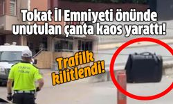 Tokat İl Emniyeti önünde unutulan çanta kaos yarattı!