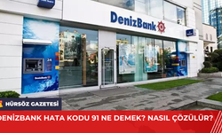 Denizbank Hata Kodu 91 Ne Demek? Nasıl Çözülür?