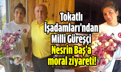 Tokatlı İş Adamları ve Bürokratlar Derneği’nden Milli Güreşçi Nesrin Baş'a moral ziyareti!